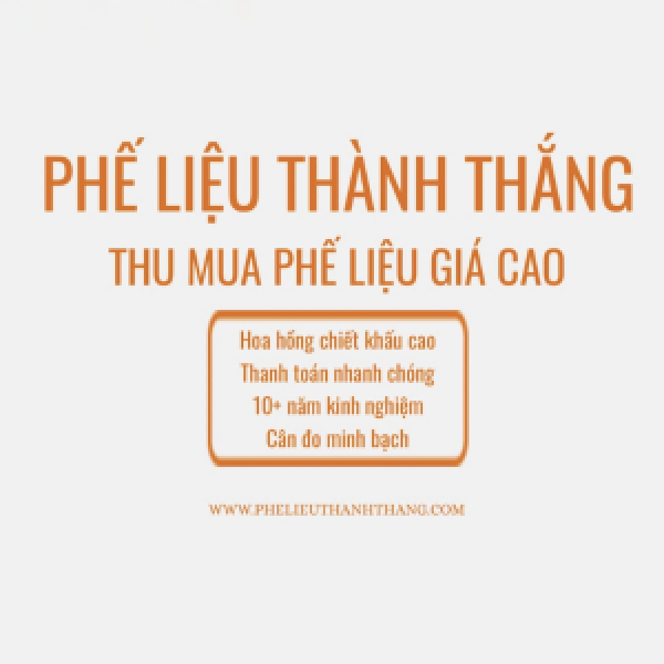Phế Liệu Thành Thắng - Thu Mua Phế Liệu Giá Cao TPHCM Và Toàn Quốc 